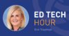 Erin Trautman: Ed Tech Hour
