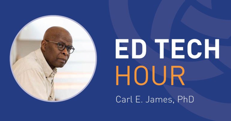 Ed Tech Hour with Carl E. James