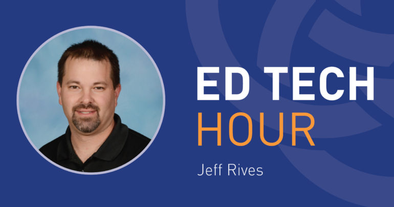 ed tech hour jeff rives