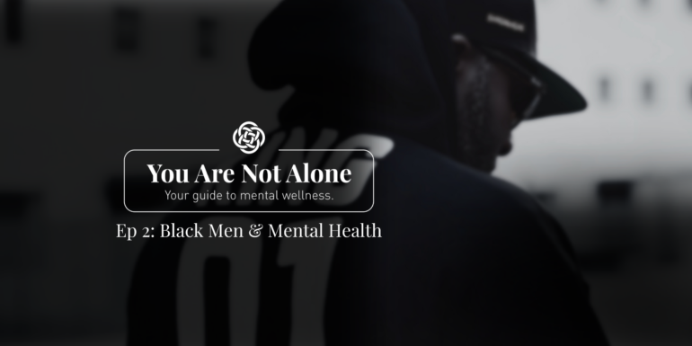 Header Image for You Are Not Alone Podcast Episode 2