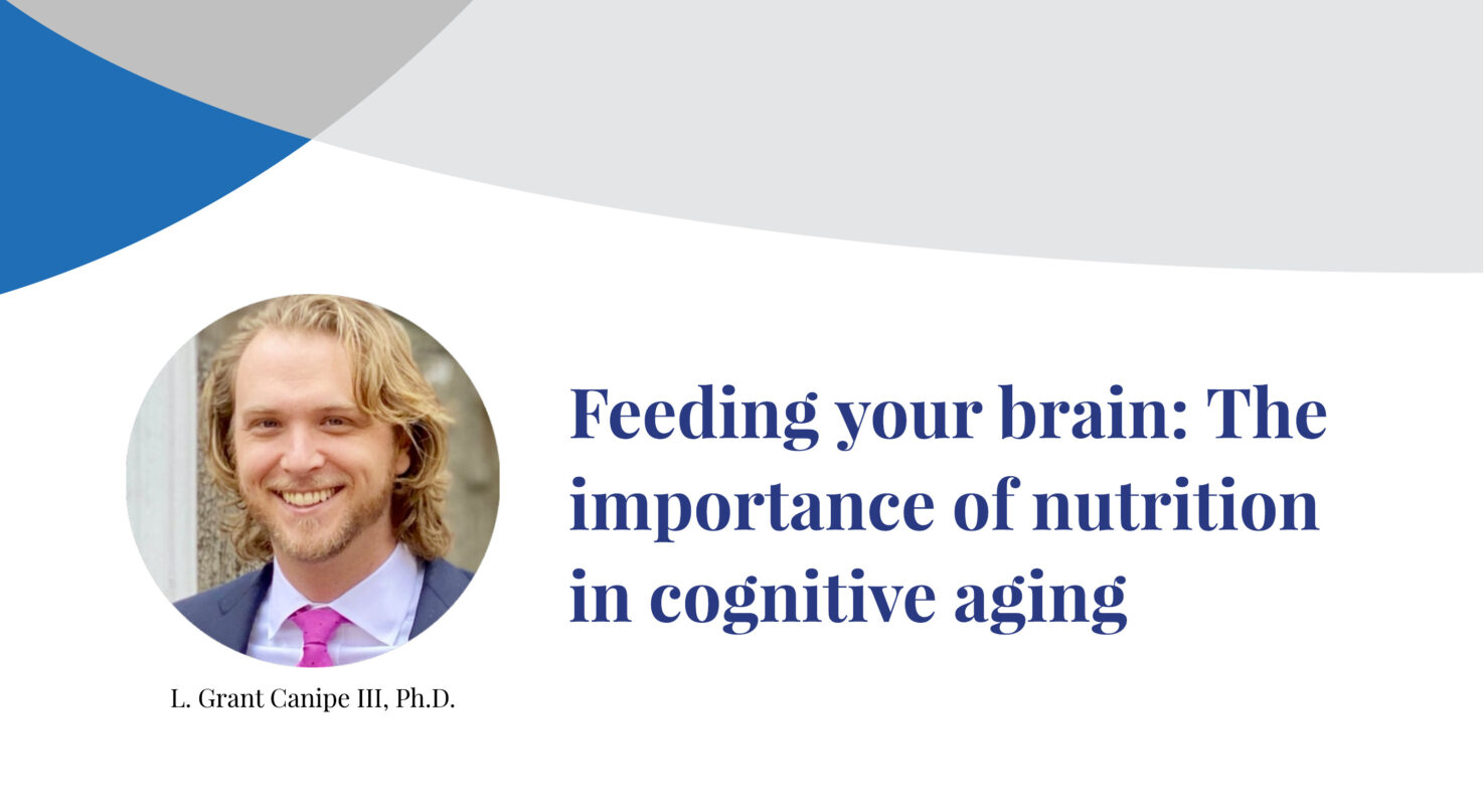Feed your brain: The importance of nutrition in cognitive aging