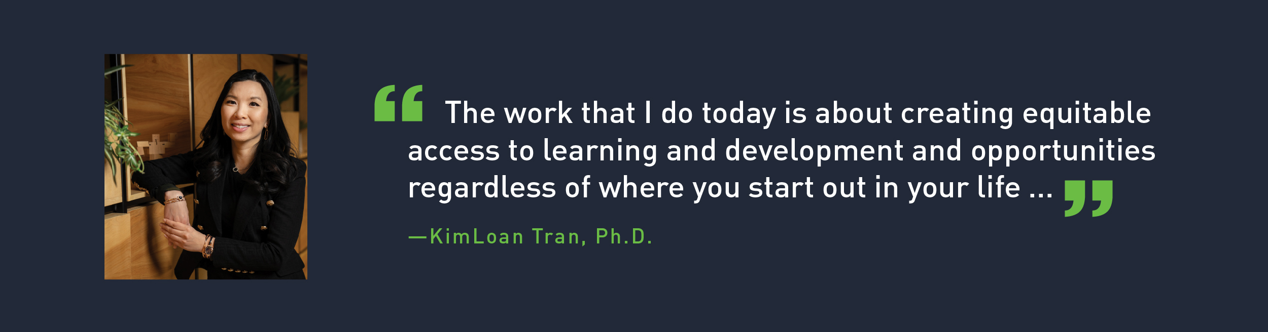 KimLoan Tran quote the work that i do today is about creating equitable access to learning