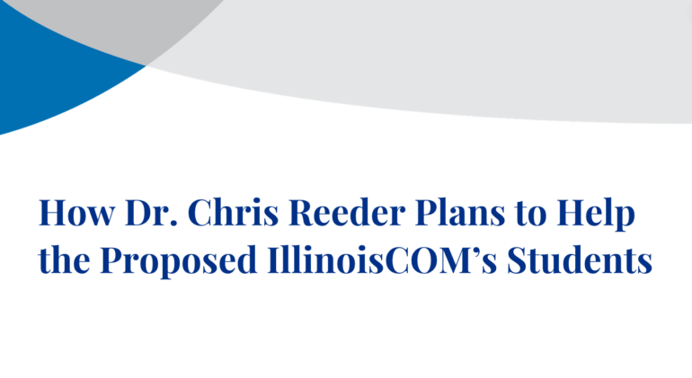A The Chicago School-branded banner reads, "How Dr. Chris Reeder Plans to Help the Proposed IllinoisCOM’s Students."