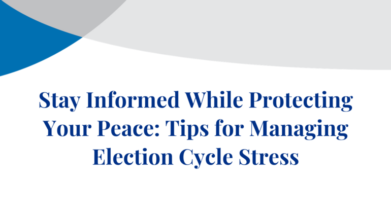 A banner featuring The Chicago School branding reads, "Stay Informed While Protecting Your Peace: Tips for Managing Election Cycle Stress."