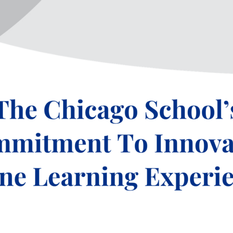 A banner featuring The Chicago School branding reads, "The Chicago School’s Commitment To Innovative Online Learning Experiences."