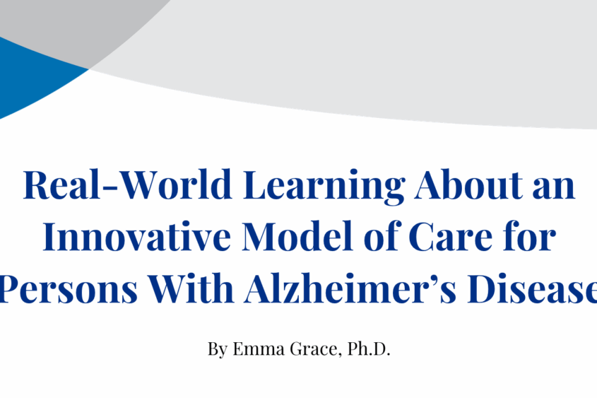 A banner featuring The Chicago School branding reads, "Real-World Learning About an Innovative Model of Care for Persons With Alzheimer’s Disease " by Emma Grace, Ph.D.