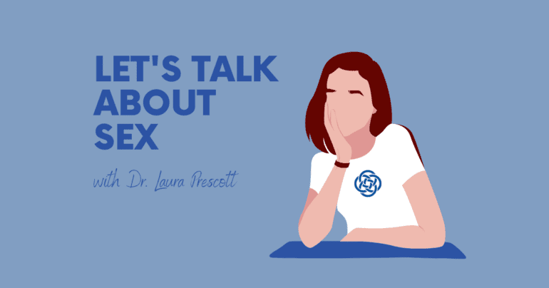 let's talk about sex with dr laura prescott