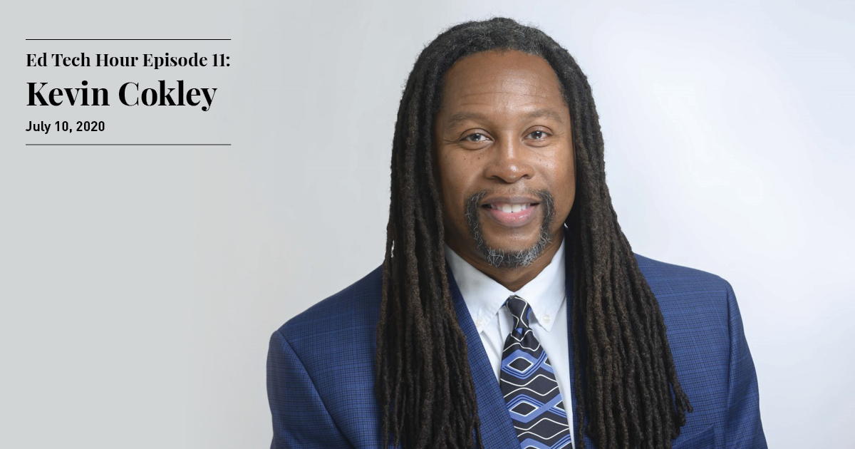 ed tech hour episode 2 - kevin cokley